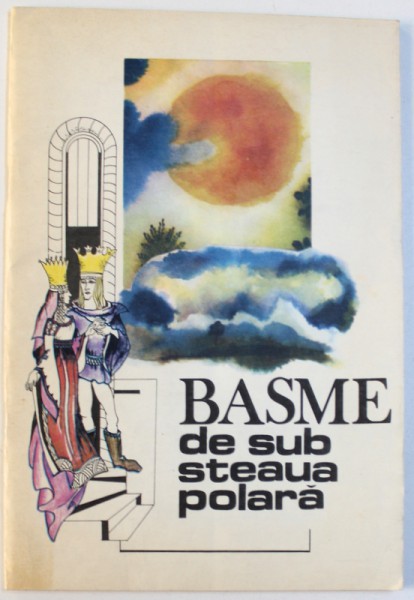 BASME DE SUB STEAUA POLARA , lector DAN DUMBRAVA , coperta si ilustratii NICOLAE HOSSU , 1991