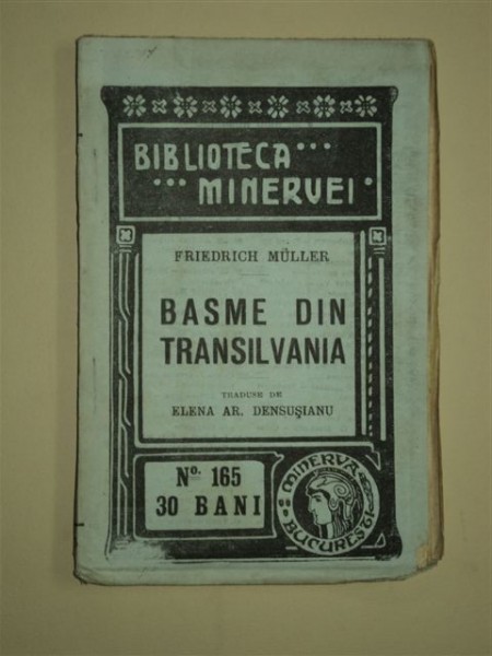 BASME DIN TRANSILVANIA, FRIEDERICH MULLER, BUCURESTI, 1914