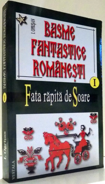 BASME FANTASTICE ROMANESTI, FATA RAPITA DE SOARE de I. OPRISAN , 2002