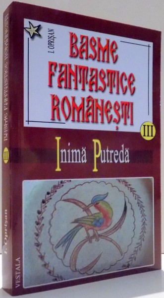 BASME FANTASTICE ROMANESTI, INIMA PUTREDA de I. OPRISAN , 2003