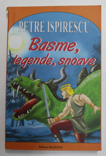 BASME , LEGENDE , SNOAVE de PETRE ISPIRESCU , 2008