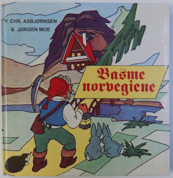 BASME NORVEGIENE de P. CHR. ASBJORSEN & JORGEN MOE , ilustratii de ADRIANA BELLU , 1995
