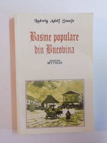 BASME POPULARE DIN BUCOVINA de LUDWIG ADOLF STAUFE , 2010 , MINIMA UZURA