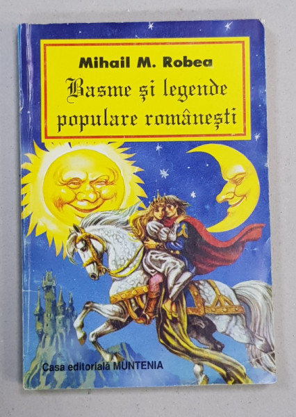 BASME SI LEGENDE POPULARE ROMANESTI de MIHAIL M. ROBEA , 1995