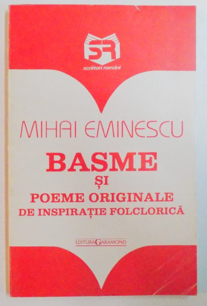 MIHAI EMINESCU. BASME SI POEME ORIGINALE DE INSPIRATIE FOLCLORICA