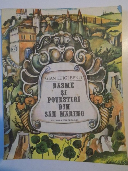 BASME SI POVESTIRI DIN SAN MARINO de GIAN LUIGI BERTI 1981 * MICI DEFECTE COTOR