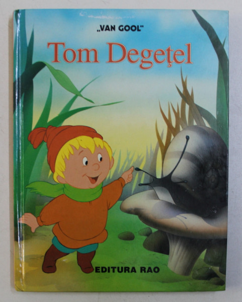 BASMELE COPILARIEI, TOM DEGETEL, ILUSTRATII de VAN GOOL, 1999