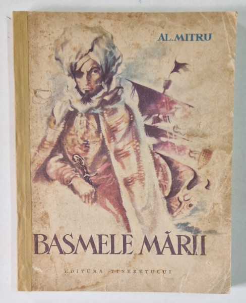 BASMELE MARII de AL. MITRU , 1957 *PREZINTA HALOURI DE APA