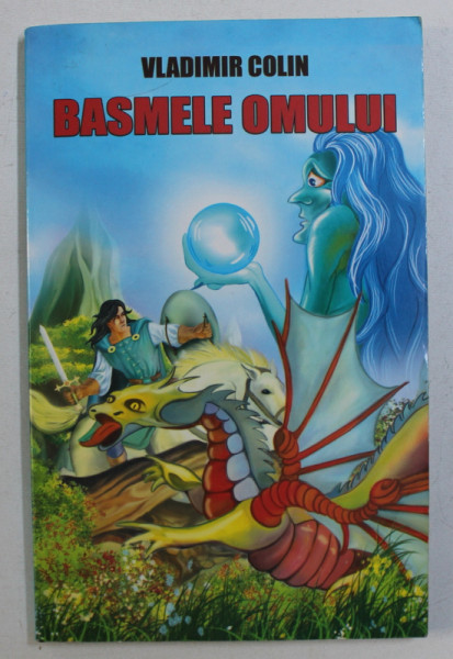 BASMELE OMULUI de VLADIMIR COLIN , 2009