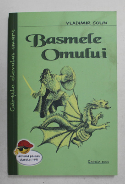 BASMELE OMULUI , LECTURA PENTRU CLASELE I - VIII , EDITIA A IV - A de VLADIMIR COLIN , 2019