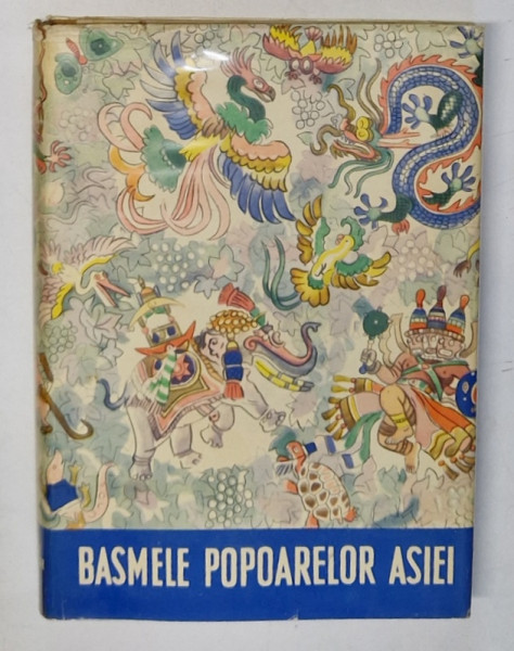 BASMELE POPOARELOR ASIEI in romaneste de VLADIMIR COLIN si RADU MAIER , ilustratii de N. KOCERGHIN , 1963 *EDITIE CARTONATA , *STARE FOARTE BUNA