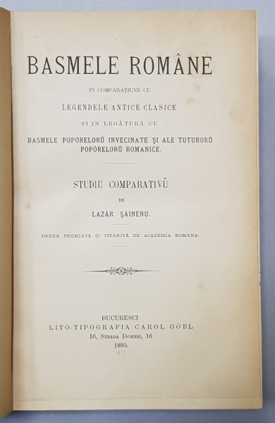 BASMELE ROMANE IN COMPARATIUNE CU LEGENDELE ANTICE CLASICE ...de LAZAR SAINEANU ,1895 , DEDICATIE *
