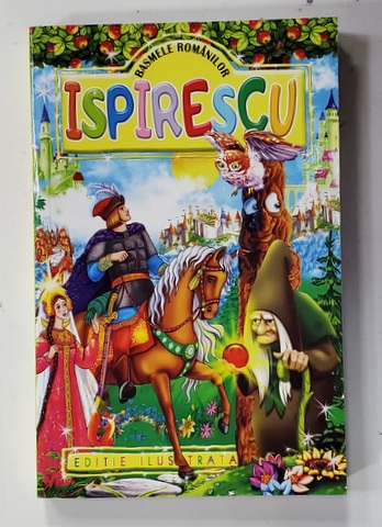 BASMELE ROMANILOR de PETRE ISPIRESCU , ANII '2000 , EDITIE ILUSTRATA