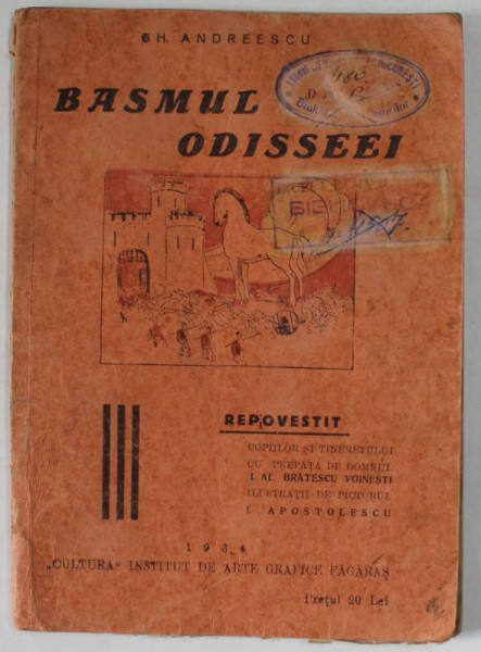 BASMUL ODISSEEI , repovestit de GH. ANDREESCU , ilustratii de pictorul I. APOSTOLESCU , 1934, COPERTA CU PETE SI URME DE UZURA , INSCRISURI PE PAGINA DE TITLU