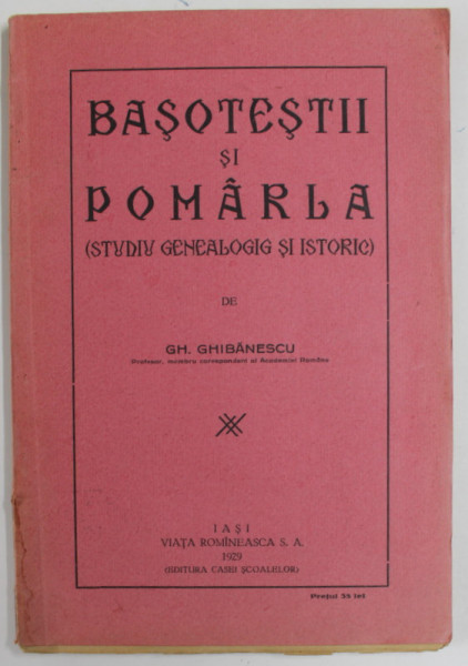 BASOTESTII SI POMARLA ( STUDIU GENEALOGIC SI ISTORIC ) de GH. GIBANESCU , 1929