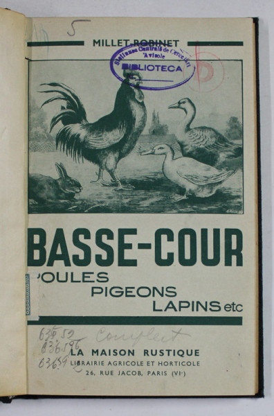 BASSE - COUR - POULES , PIGEONS , LAPINS , ETC par MILLET ROBINET , 1937