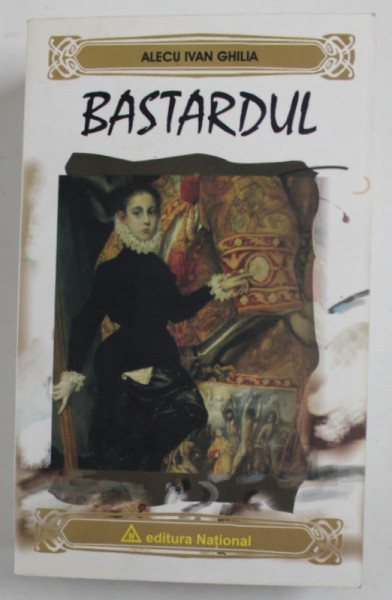 BASTARDUL de ALECU IVAN GHILIA . 2003 / DEDICATIE