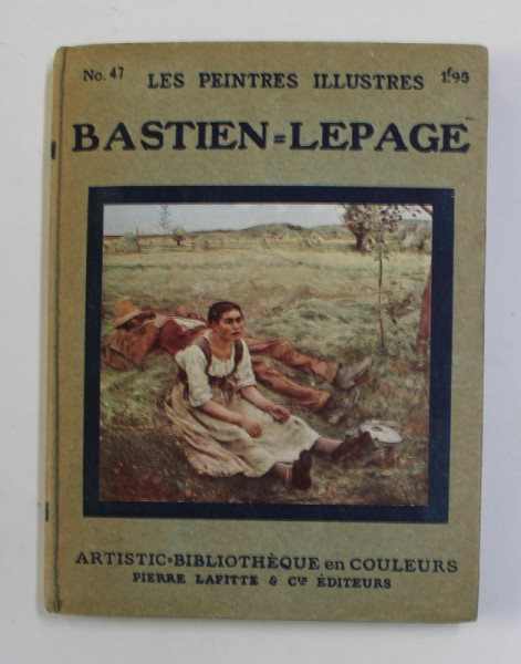 BASTIEN - LEPAGE  - COLLECTION '' LES PEINTRES ILLUSTRES '' NR. 47 , 1913