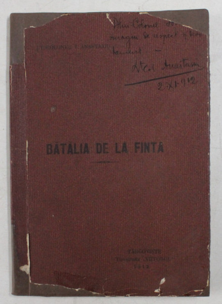 BATALIA DE LA FINTA DIN 17 MAI 1653 INTRE MATEI BASARAB , DOMN AL MUNTENIEI SI VASILE LUPU , AL MOLDOVEI de I. ANASTASIU , 1912 , DEDICATIE*