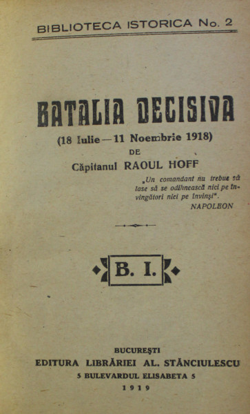 BATALIA DECISIVA 18 IULIE - 11 NOEMBRIE 1918 de CAPITANUL RAOUL HOFF , 1919