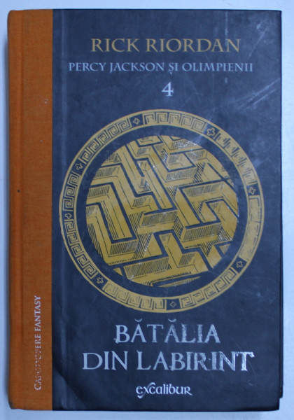 BATALIA DIN LABIRINT de RICK RIORDAN , SERIA ' PERCY JACKSON SI OLIMPIENII ' VOLUMUL 4 , 2017