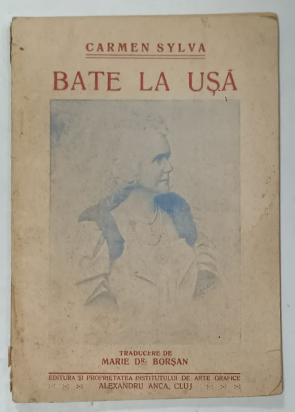 BATE LA USA de CARMEN SYLVA , cu un portret al M.S. REGINA ELISABETA pe coperta , 1925