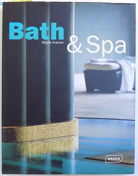 BATH &amp; SPA by  SIBYLLE KRAMER , 2008