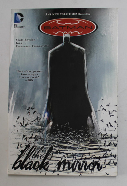BATMAN - THE BLACK MIRROR by SCOTTSNYDER ...FRANCESCO FRANCAVILLA , 2012 , BENZI DESENATE *