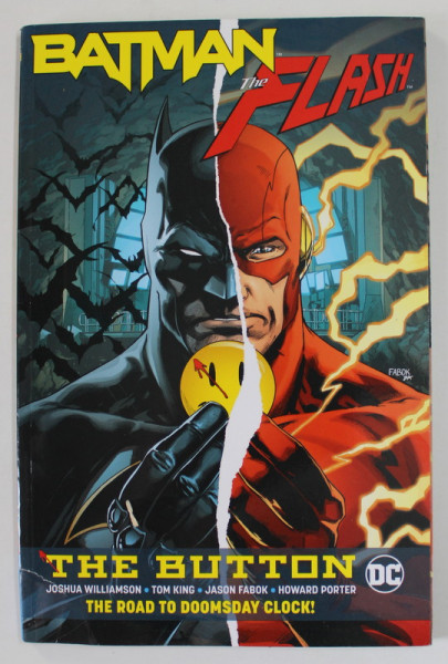 BATMAN / THE FLASH , THE BUTTON by JOSHUA WILLIAMSON ...HOWARD PORTER , THE ROAD TO DOOMSADY CLOCK ! , 2017 , BENZI DESENATE *