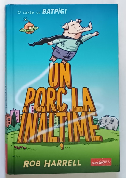 BATPIG : UN PORC LA INALTIME de ROB HARRELL , 2024 *MINIGRAFIC