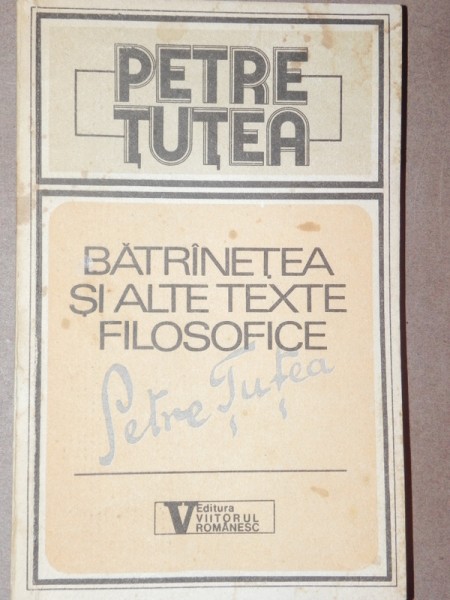 BATRINETEA SI ALTE TEXTE FILOZOFICE BUCURESTI 1992