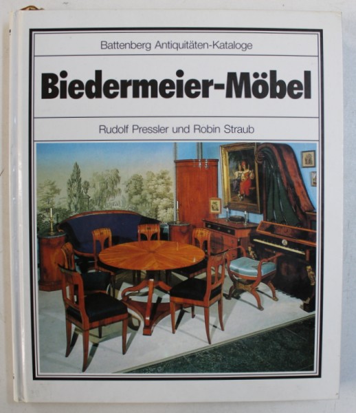 BATTENBERG ATIQUITATEN - KATALOGE - BIEDERMEIER - MOBEL von RUDOLF PRESSLER und ROBIN STRAUB , 1991