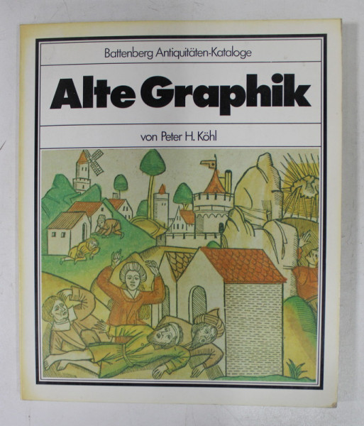 BATTENBERG SAMMLER - KATALOGE - ALTE GRAPHIK von PETER H. KOHL , 1980