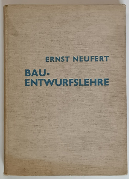 BAU - ENTWURFSLEHRE ( MANUAL ARHITECTULUI ) von ERNST NEUFERT , 1936