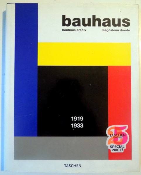 BAUHAUS 1919-1933 von BAUHAUS ARCHIV , MAGDALENA DROSTE , 2006