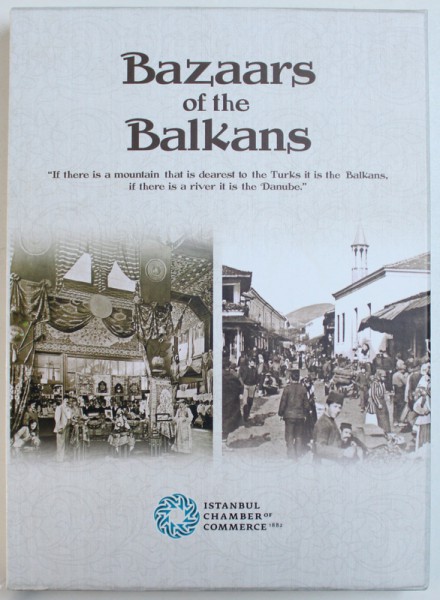 BAZAARS OF THE BALKANS by HUSEYN OZTURK , EDITIE IN LIMBA TURCA , 2014