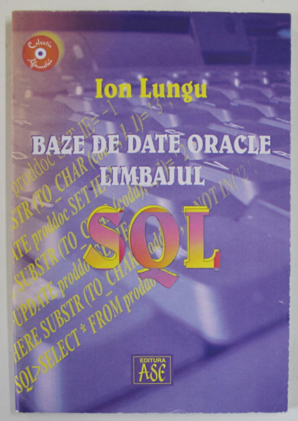 BAZE DE DATE ORACLE , LIMBAJUL SQL de ION LUNGU , 2005