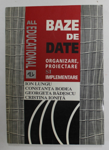 BAZE DE DATE - ORGANIZARE , PROIECTARE SI IMPLEMENTARE de ION LUNGU ...CRISTINA IONITA , 1995