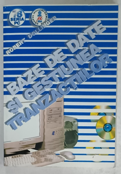 BAZE DE DATE SI GESTIUNJEA TRANZACTIILOR de ROBERT DOLLINGER , 2000