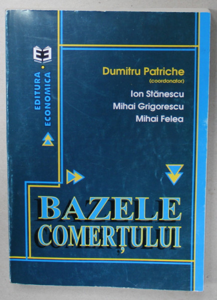 BAZELE COMERTULUI de DUMITRU PETRACHE ..MIHAI FELEA , 1999
