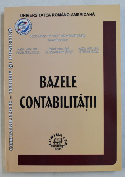 BAZELE CONTABILITATII , coordonator VICTOR MUNTEANU , 2003
