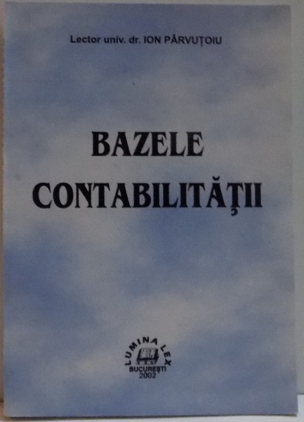 BAZELE CONTABILITATII de ION PARVUTOIU , 2002