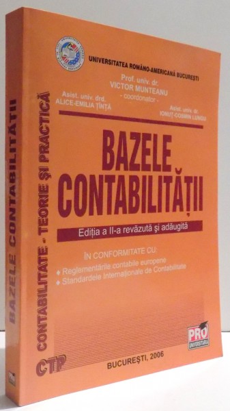 BAZELE CONTABILITATII EDITIA A II- A de VICTOR MUNTEANU... IONUT- COSMIN LUNGU , 2006