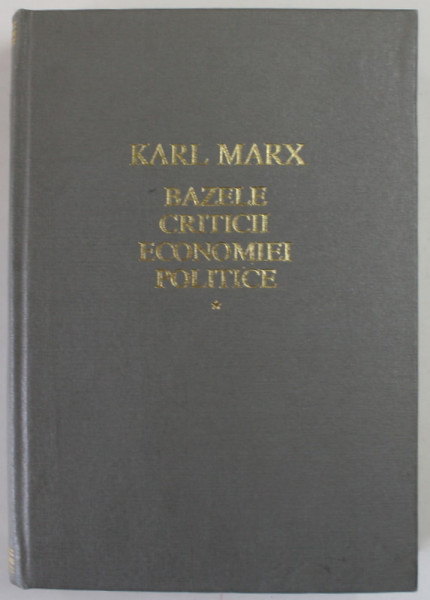 BAZELE CRITICII ECONOMIEI POLITICE de KARL MARX , 1972