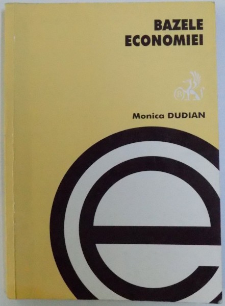 BAZELE ECONOMIEI de MONICA DUDIAN , 2001
