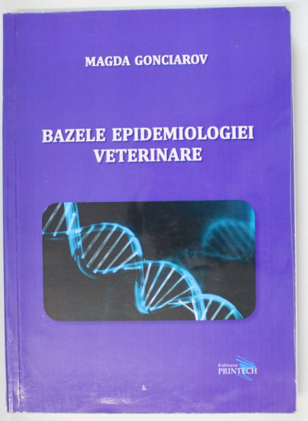 BAZELE EPIDEMIOLOGIEI VETERINARE de MAGDA GONCIAROV , 2019 *PREZINTA SUBLINIERI IN TEXT