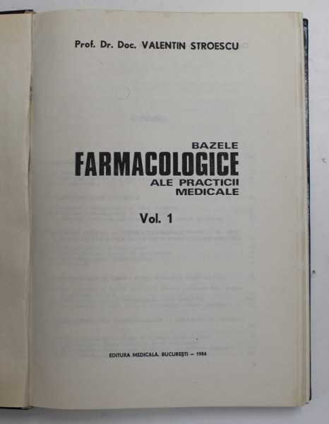 BAZELE FARMACOLOGICE ALE PRACTICII MEDICALE de VALENTIN STROESCU, VOL I , 1989