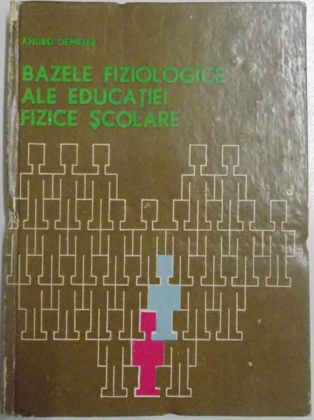 BAZELE FIZIOLOGICE ALE EDUCATIEI FIZICE SCOLARE , 1974