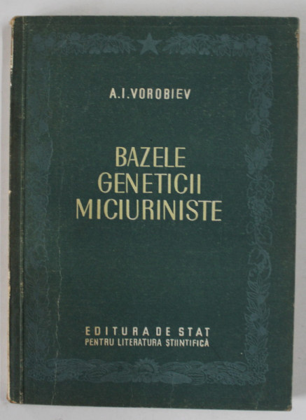 BAZELE GENETICII MICIURINISTE de A.I. VOROBIEV , 1952