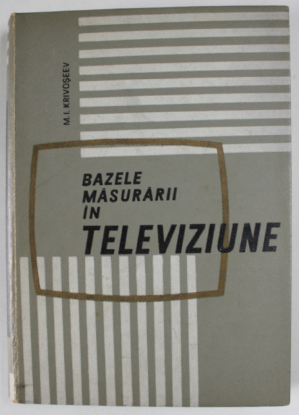 BAZELE MASURARII IN TELEVIZIUNE de M.I. KRIVOSEEV , 1966